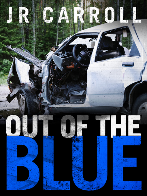 Title details for Out of the Blue by JR Carroll - Wait list